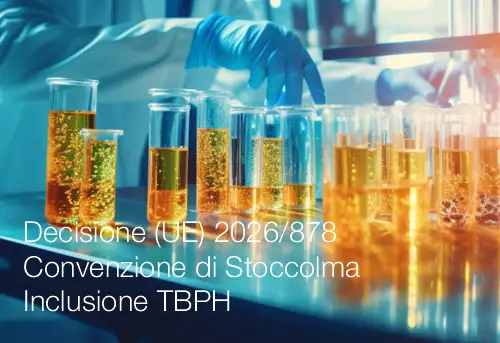 Decisione (UE) 2026/878 / Convenzione di Stoccolma: Inclusione TBPH Decisione (UE) 2026/878 / Convenzione di Stoccolma: Inclusione TBPH